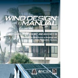 Wind Design Manual Based on the 2018 IBC and ASCE/SEI 7-16 Examples for Wind Forces on Buildings and Solar Photovoltaic Systems (Cover Image)